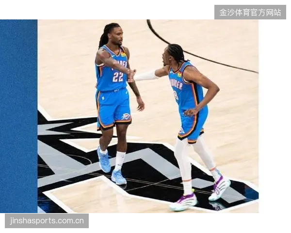 雷霆替补连得成胜负转折点——平凡之力铸就非凡的赛场叙事